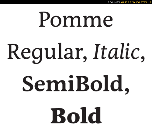 Pomme Regular, Italic, SemiBold, Bold by Alessia Castelli (Bergamo, Italy)